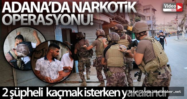 Adana film gibi narkotik operasyonu