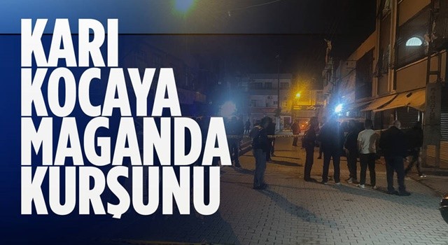 Adana'da Maganda kurşunu kocayı öldürdü. eşini ağır yaraladı