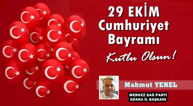 Merkez Sağ Parti İl Başkanı Mahmut Yenel'in 29 Ekim Mesajı