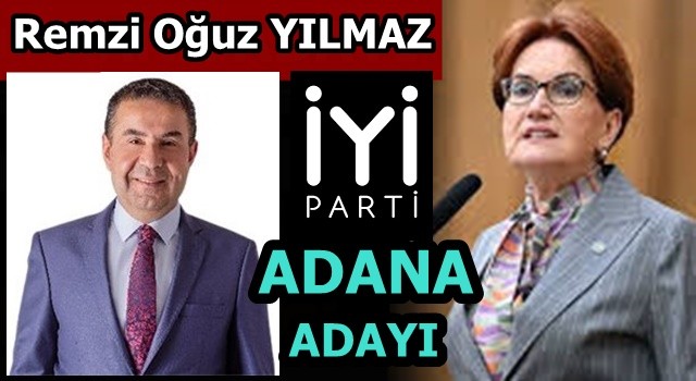 Remzi Oğuz Yılmaz İYİ Parti Adana Büyükşehir Belediye Başkan Adayı oldu.