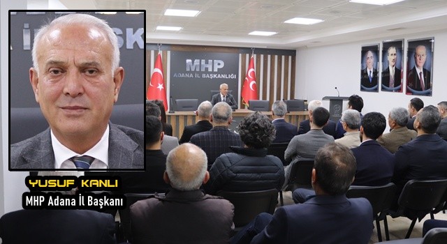MHP'li Kanlı: "Devlet Bahçeli asrımızın Dede Korkut'udur"