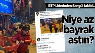 BTP Lideri Hüseyin Baş’tan Sarıgül taklidi : Niye az bayrak astın?