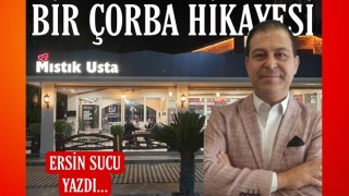 Ersin Sucu yazdı: "Bir çorba hikayesi!